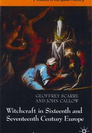 Witchcraft and Magic in Sixteenth- And Seventeenth-Century Europe (Geoffrey Scarre)