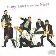 Huey Lewis &amp; the News - The Only One