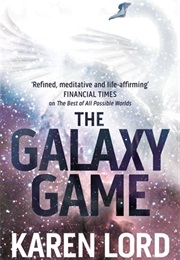 The Galaxy Game (Karen Lord)