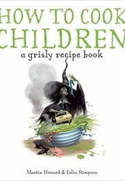How to Cook Children (Martin Howard)