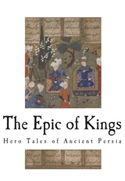 Epic of Kings (Abolqasim Mansur Bin Hasan Firdausi)