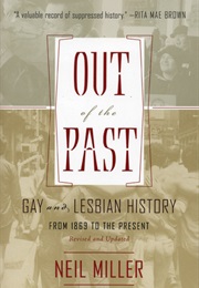 Out of the Past: Gay and Lesbain History From 1869 to the Present (1998) (Neil Miller)