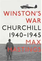 Winston's War: Churchill, 1940-1945 (Max Hastings)