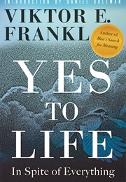 Yes to Life: In Spite of Everything (Viktor E. Frankl)