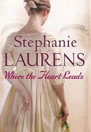 Where the Heart Leads (Stephanie Laurens)