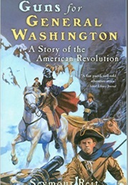 Guns for General Washington:  a Story of the American Revolution (Seymour Reit)
