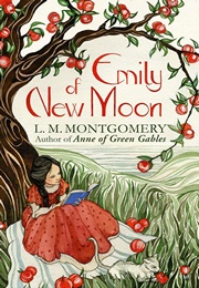 Emily of New Moon (L.M. Montgomery)