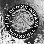Flux of Pink Indians : "Neu Smell"
