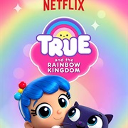 True and the Rainbow Kingdom