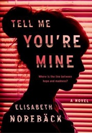 Tell Me You're Mine (Elisabeth Norebäck)
