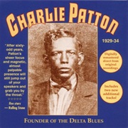 Charlie Patton - Founder of the Delta Blues