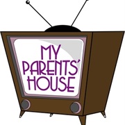 Your Parent's House