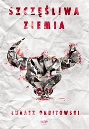 Szczęśliwa Ziemia (Łukasz Orbitowski)