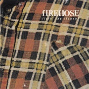Firehose - Flyin' the Flannel