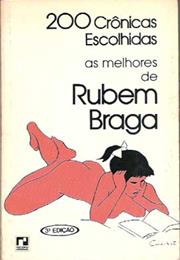 200 Crônicas Escolhidas - Rubem Braga