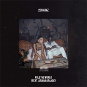 Rule the World - 2 Chainz Ft. Ariana Grande