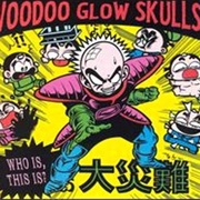 Voodoo Glow Skulls - Who Is, This Is?