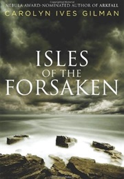 Isles of the Forsaken (Carolyn Ives Gilman)