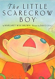 The Little Scarecrow Boy (Margaret Wise Brown)