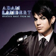Whataya Want From Me - Adam Lambert
