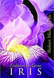 Evolution of the Genus Iris (Robert Michael Pyle)
