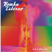 Bomba Estéreo, 'Amanecer'