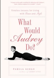 What Would Audrey Do (Pamela Keogh)