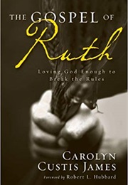 The Gospel of Ruth (Carolyn Custis James)