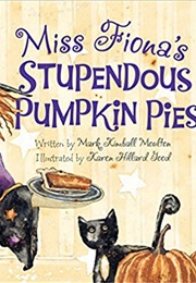 Miss Fiona's Stupendous Pumpkin Pies (Miss Fiona's Stupendous Pumpkin Pies)