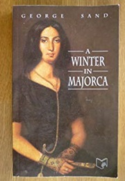 A Winter in Majorca (Amantine Lucile Aurore Dupin)