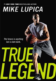 True Legend (Mike Lupica)
