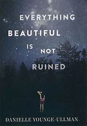Everything Beautiful Is Not Ruined (Danielle Younge-Ullman)
