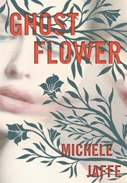Ghost Flower (Michele Jaffe)