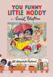 You Funny Little Noddy! (Enid Blyton)