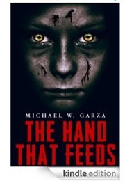 The Hand That Feeds (Michael W. Garza)