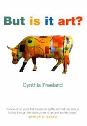 But Is It Art? (Cynthia Freeland)