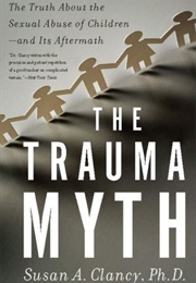 The Trauma Myth (Susan A. Clancy)