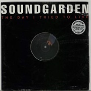 The Day I Tried to Live - Soundgarden