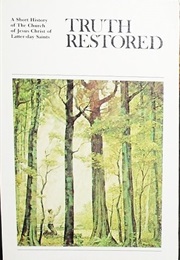 Truth Restored (Gordon B Hinckley)