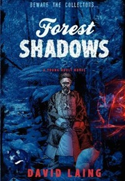 Forest Shadows: Beware the Collectors (David Laing)