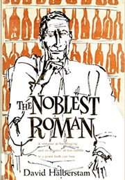 The Noblest Roman (David Halberstam)