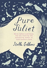 Pure Juliet (Stella Gibbons)