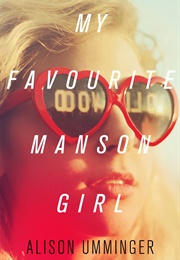 My Favorite Manson Girl (Allison Umminger)