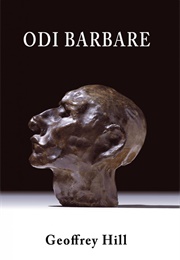 Odi Barbare (Geoffrey Hill)