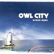 Owl City - Ocean Eyes