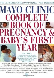 Mayo Clinic Complete Book of Pregnancy and Baby&#39;s First Year (Dr. Robert V. Johnson, MD Et Al)