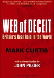 Web of Deceit: Britain's Real Foreign Policy: Britain's Real Role in the World (Mark Curtis)