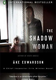 The Shadow Woman (Ake Edwardson)