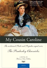 My Cousin Caroline (The Pemberley Chronicles #6) (Rebecca Ann Collins)