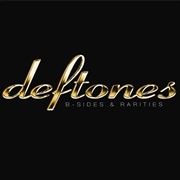 Deftones- B-Sides &amp; Rarities